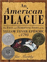 Cover of An American Plague: The True and Terrifying Story of the Yellow Fever Epidemic of 1793