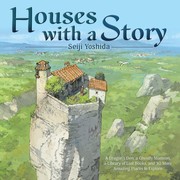 Cover of Houses with a Story: A Dragon’s Den, a Ghostly Mansion, a Library of Lost Books, and 30 More Amazing Places to Explore
