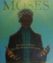 Cover of Moses: When Harriet Tubman Led Her People to Freedom